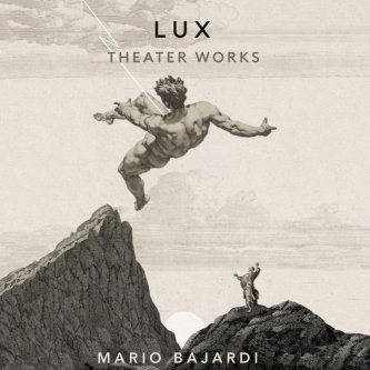 Copertina dell'album LUX - Theater Works, di Mario Bajardi