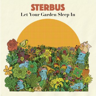 Copertina dell'album Let Your Garden Sleep In, di Sterbus