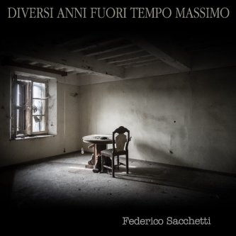 Copertina dell'album Diversi Anni Fuori Tempo Massimo, di Federico Sacchetti