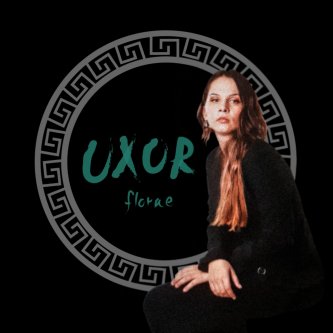 Copertina dell'album UXOR, di Florae