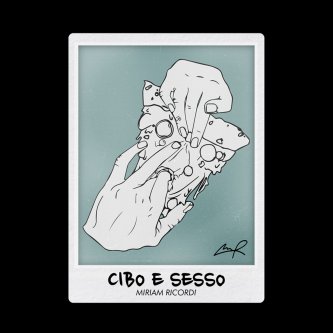 Copertina dell'album CIBO E SESSO, di Miriam Ricordi