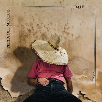 Copertina dell'album Perla del Messico, di BALE