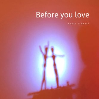 Before you love
