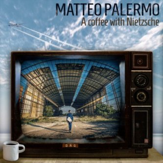 Copertina dell'album A Coffee with Nietzsche, di Matteo Palermo