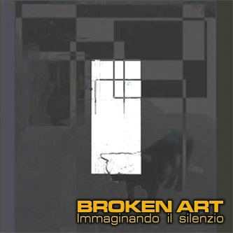 Copertina dell'album Immaginando Il Silenzio, di Broken Art Hc