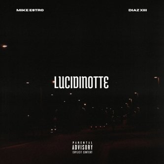 Copertina dell'album LUCIDINOTTE, di Mike Estro