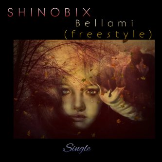 Copertina dell'album Bellami (freestyle), di SHINOBIX AKA MR FANTASY PRODUCTION