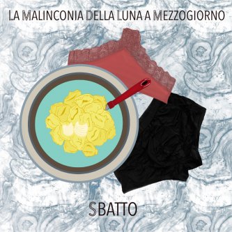 Copertina dell'album Sbatto, di La Malinconia Della Luna A Mezzogiorno