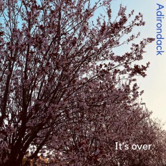 Copertina dell'album It's Over, di Adirondack