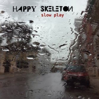 Copertina dell'album Slow Play, di Happy Skeleton