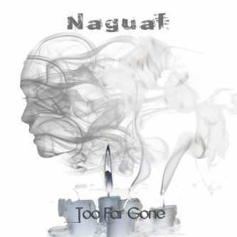 Copertina dell'album Too Far Gone, di Nagual