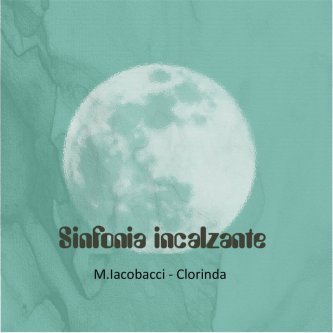 Copertina dell'album Sinfonia Incalzante, di Clorinda feat Massimo Iacobacci
