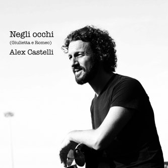 Copertina dell'album Negli Occhi - Giulietta e Romeo, di Alex Castelli