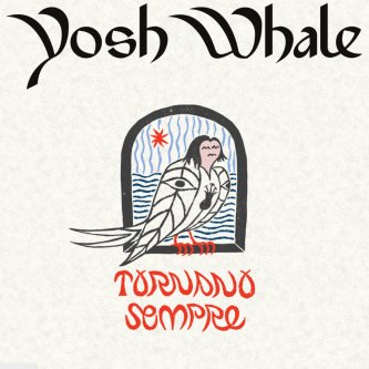 Copertina dell'album Tornano Sempre, di Yosh Whale