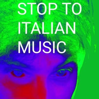 STOP TO ITALIAN  MUSIC