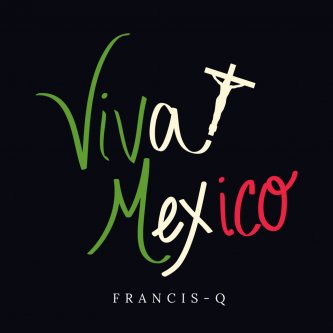 Copertina dell'album Viva Mexico, di Francis-Q