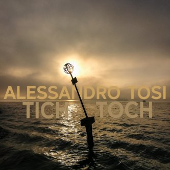 Copertina dell'album Tich Toch, di Alessandro Tosi