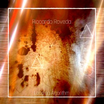 Copertina dell'album Loosing Algorithm, di Riccardo Roveda