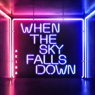 Copertina dell'album When the Sky Falls Down, di Akira