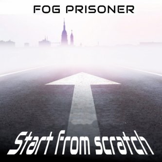 Copertina dell'album Start From Scratch (EP), di Fog Prisoner