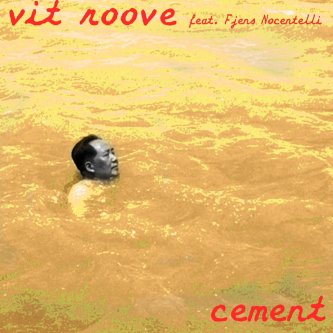Copertina dell'album Cement (feat. Fjens Nocentelli), di Vit Roove