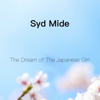 Copertina dell'album The Dream of the Japanese Girl, di Syd Mide