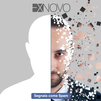 Copertina dell'album Segnala come Spam, di EX NOVO