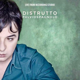 Copertina dell'album Distrutto (Live From Recording Studio), di Fulvio Spagnolo