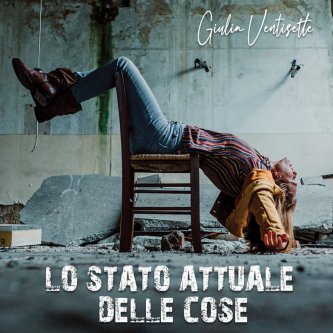 Copertina dell'album LO STATO ATTUALE DELLE COSE, di GIULIA VENTISETTE