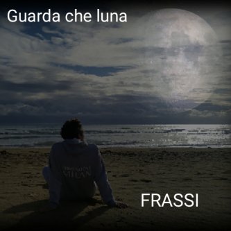 Copertina dell'album GUARDA CHE LUNA, di gianluca frassinelli