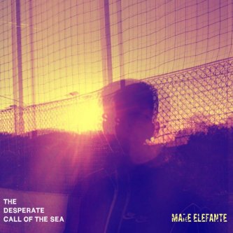 Copertina dell'album Mare Elefante, di the desperate call of the sea