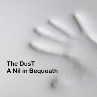 Copertina dell'album A Nil in Bequeath, di The DusT