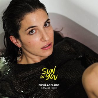 Copertina dell'album SUN ON YOU, di Silvia Adelaide & Mama Bros