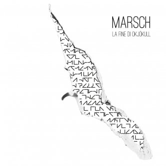 Copertina dell'album La fine di OKJökull, di Marsch