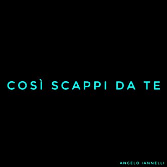 Così scappi da te