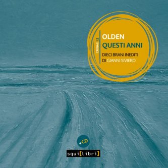 Copertina dell'album Questi Anni - Dieci brani inediti di Gianni Siviero, di Olden [Umbria]
