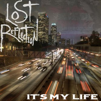 Copertina dell'album It's My Life, di Lost Reflection