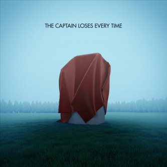 Copertina dell'album The Captain Loses Every Time, di The Captain Loses Every Time