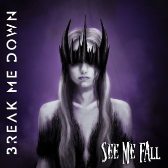 Copertina dell'album See Me Fall, di BREAK ME DOWN