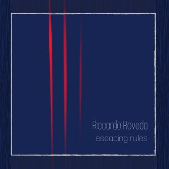 Copertina dell'album Escaping Rules, di Riccardo Roveda