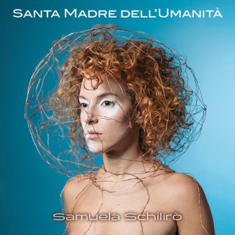 Copertina dell'album Santa Madre dell'Umanità, di Samuela Schilirò