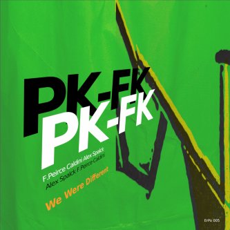 Copertina dell'album We Were Different, di PK-FK