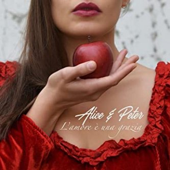 L'Amore è una grazia - Alice & Peter