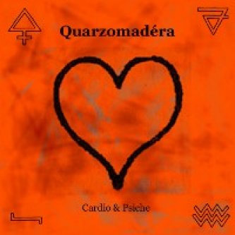 Copertina dell'album Cardio & Psiche, di Quarzomadera