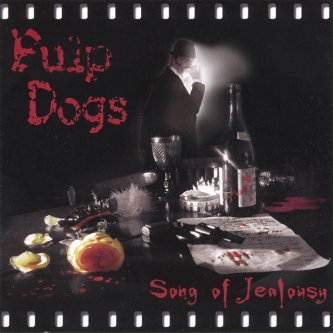 Copertina dell'album Song of Jealousy, di Pulp Dogs