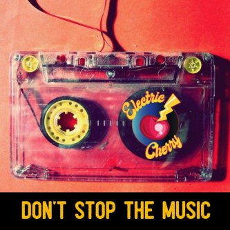 Copertina dell'album DON'T STOP THE MUSIC, di Electric Cherry