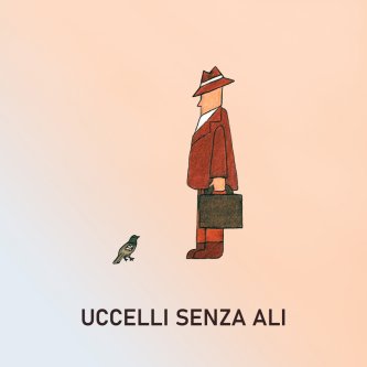 Copertina dell'album UCCELLI SENZA ALI, di GIACALI