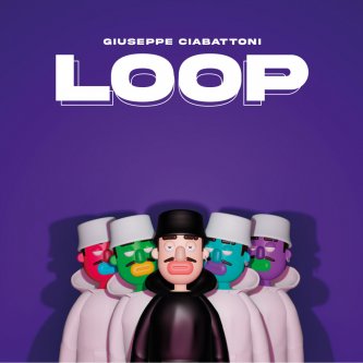 Copertina dell'album Loop, di Giuseppe Ciabattoni