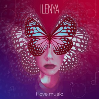 Copertina dell'album I LOVE MUSIC, di ILENYA