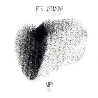 Copertina dell'album Let’s Just Move (Original Mix), di Impy